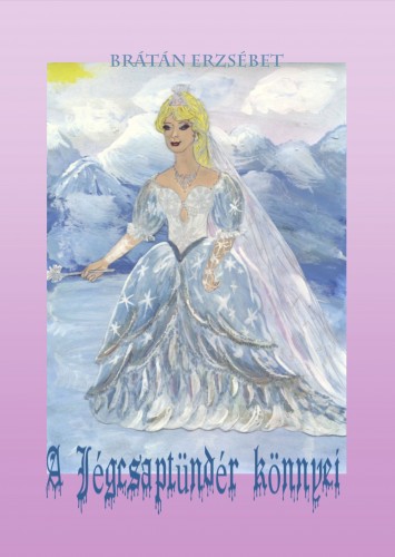 BRÁTÁN ERZSÉBET - A Jégcsaptündér könnyei [eKönyv: epub, mobi, pdf]