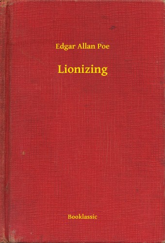 Edgar Allan Poe - Lionizing [eKönyv: epub, mobi]