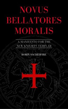 Sacredfire Robin - Novus Bellatores Moralis [eKönyv: epub, mobi]