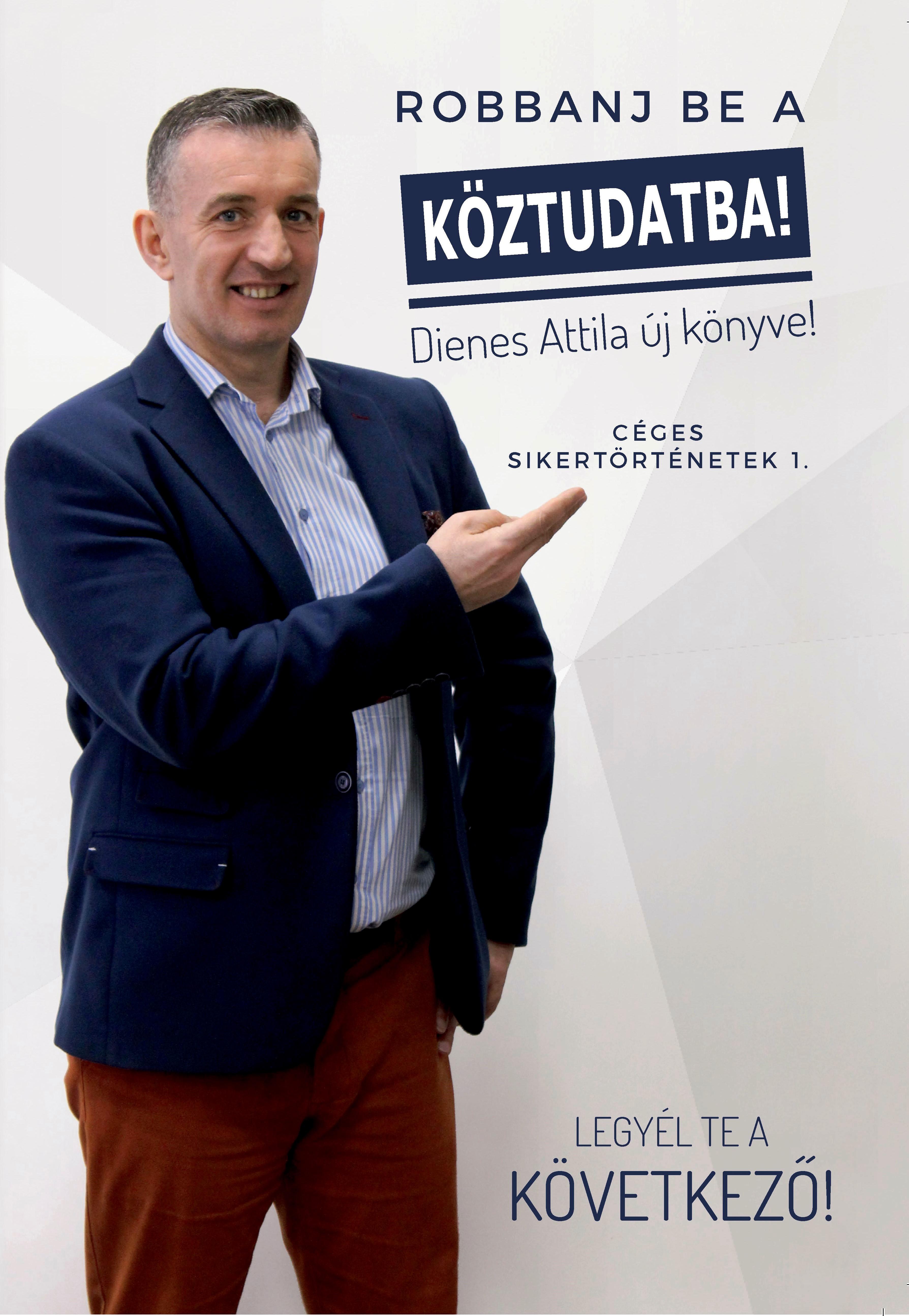 Dienes Attila - Robbanj be a köztudatba!