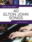 John, Elton - 40 ELTON JOHN SONGS. REALLY EASY PIANO