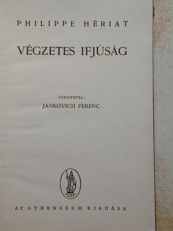 Philippe Hériat - Végzetes ifjúság [antikvár]