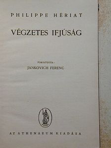 Philippe Hériat - Végzetes ifjúság [antikvár]