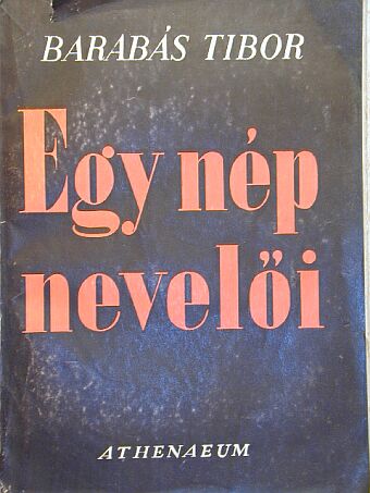 Barabás Tibor - Egy nép nevelői [antikvár]