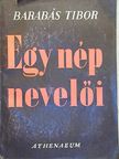 Barabás Tibor - Egy nép nevelői [antikvár]