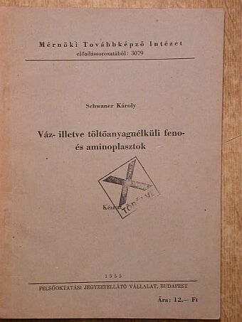 Schwaner Károly - Váz- illetve töltőanyagnélküli feno- és aminoplasztok [antikvár]