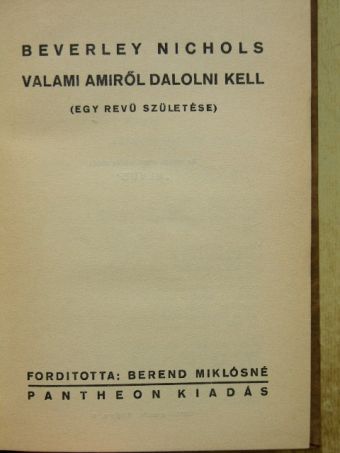 Beverley Nichols - Valami amiről dalolni kell [antikvár]