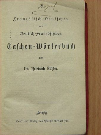 Dr. Friedrich Köhler - Französisich-Deutsches und Deutsch-französiches Taschenwörterbuch [antikvár]