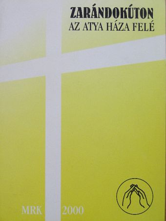 Berkecz Franciska SSS - Zarándokúton az Atya háza felé [antikvár]
