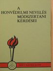 Aradi Jenő - A honvédelmi nevelés módszertani kérdései [antikvár]