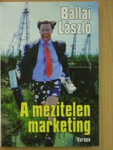 Ballai László - A mezítelen marketing [antikvár]