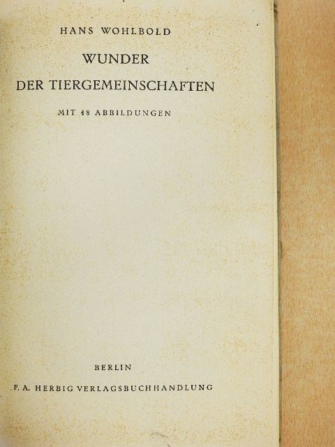 Dr. Hans Wohlbold - Wunder der Tiergemeinschaften [antikvár]