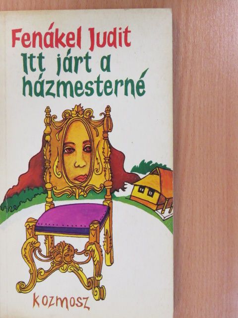 Fenákel Judit - Itt járt a házmesterné (dedikált példány) [antikvár]