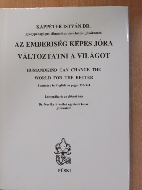 Dr. Kappéter István - Az emberiség képes jóra változtatni a világot (dedikált példány) [antikvár]