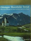 Bernt von Heiseler - Chiemgau - Rosenheim - Inntal [antikvár]