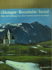 Bernt von Heiseler - Chiemgau - Rosenheim - Inntal [antikvár]