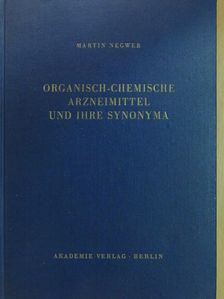 Martin Negwer - Organisch-Chemische Arzneimittel und ihre Synonyma [antikvár]