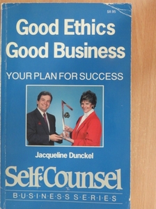 Jacqueline Dunckel - Good Ethics - Good Business [antikvár]