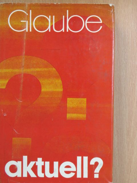 Anton Täubl - Glaube aktuell? [antikvár]