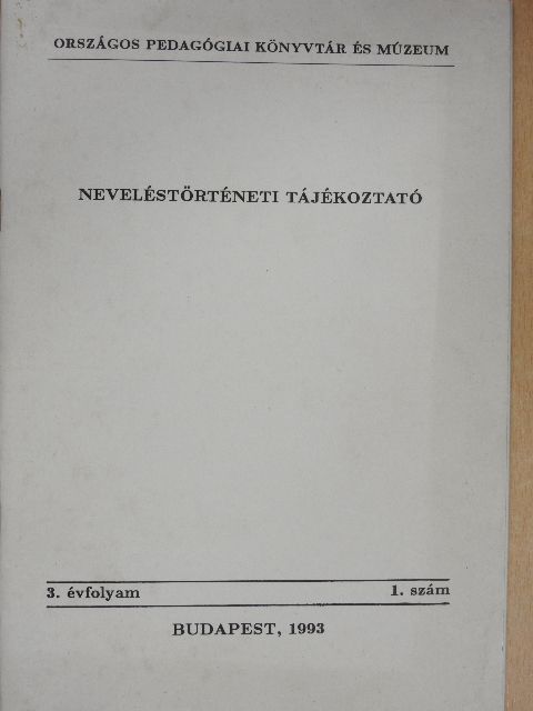 Neveléstörténeti tájékoztató 1993/1. [antikvár]