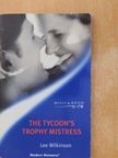 Lee Wilkinson - The tycoon's trophy mistress [antikvár]