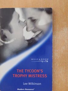 Lee Wilkinson - The tycoon's trophy mistress [antikvár]