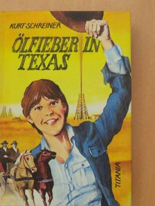 Kurt Schreiner - Ölfieber in Texas [antikvár]