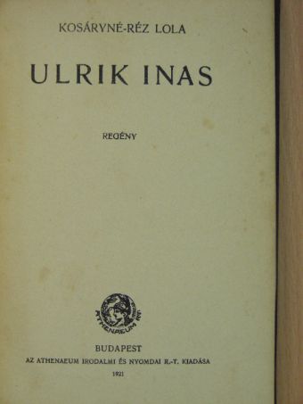 Kosáryné Réz Lola - Ulrik inas [antikvár]
