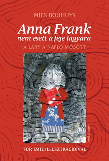 Mies Bouhuys - Anna Frank nem esett a feje lágyára