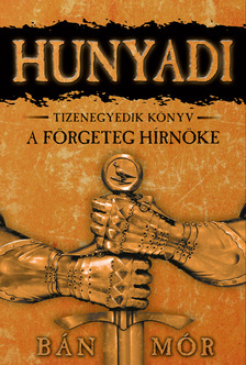 BÁN MÓR - Hunyadi - A förgeteg hírnöke [eKönyv: epub, mobi]