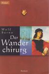 SERNO, WOLF - Der Wanderchirurg [antikvár]