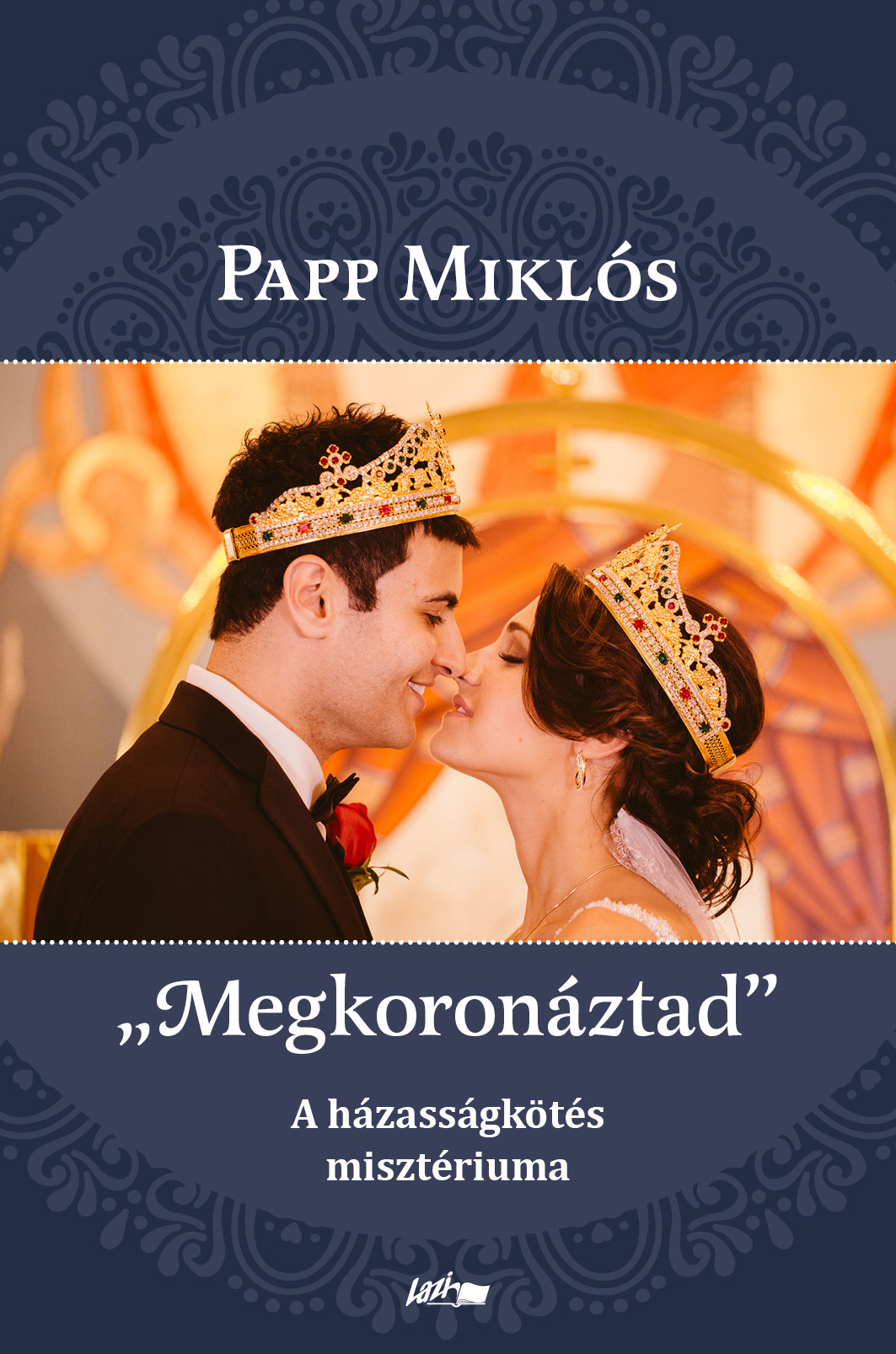 Papp Miklós - "Megkoronáztad"