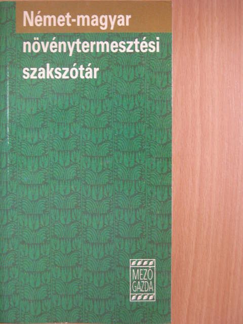 Német-magyar növénytermesztési szakszótár [antikvár]
