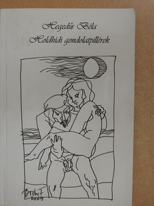 Hegedűs Béla - Holdhídi gondolatpillérek (dedikált példány) [antikvár]