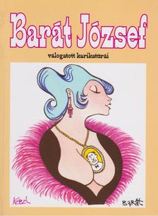 Barát József - Barát József válogatott karikatúrái [antikvár]