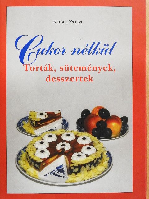 Katona Zsuzsa - Cukor nélkül [antikvár]