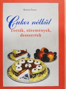 Katona Zsuzsa - Cukor nélkül [antikvár]