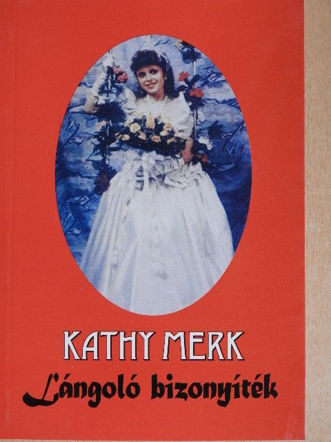 Kathy Merk - Lángoló bizonyíték [antikvár]