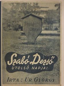 Ur György - Szabó Dezső utolsó napjai [antikvár]