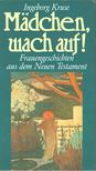 Ingeborg Kruse - Mädchen, wach auf! [antikvár]