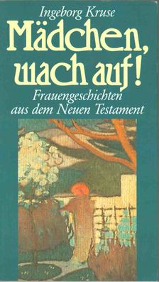 Ingeborg Kruse - Mädchen, wach auf! [antikvár]