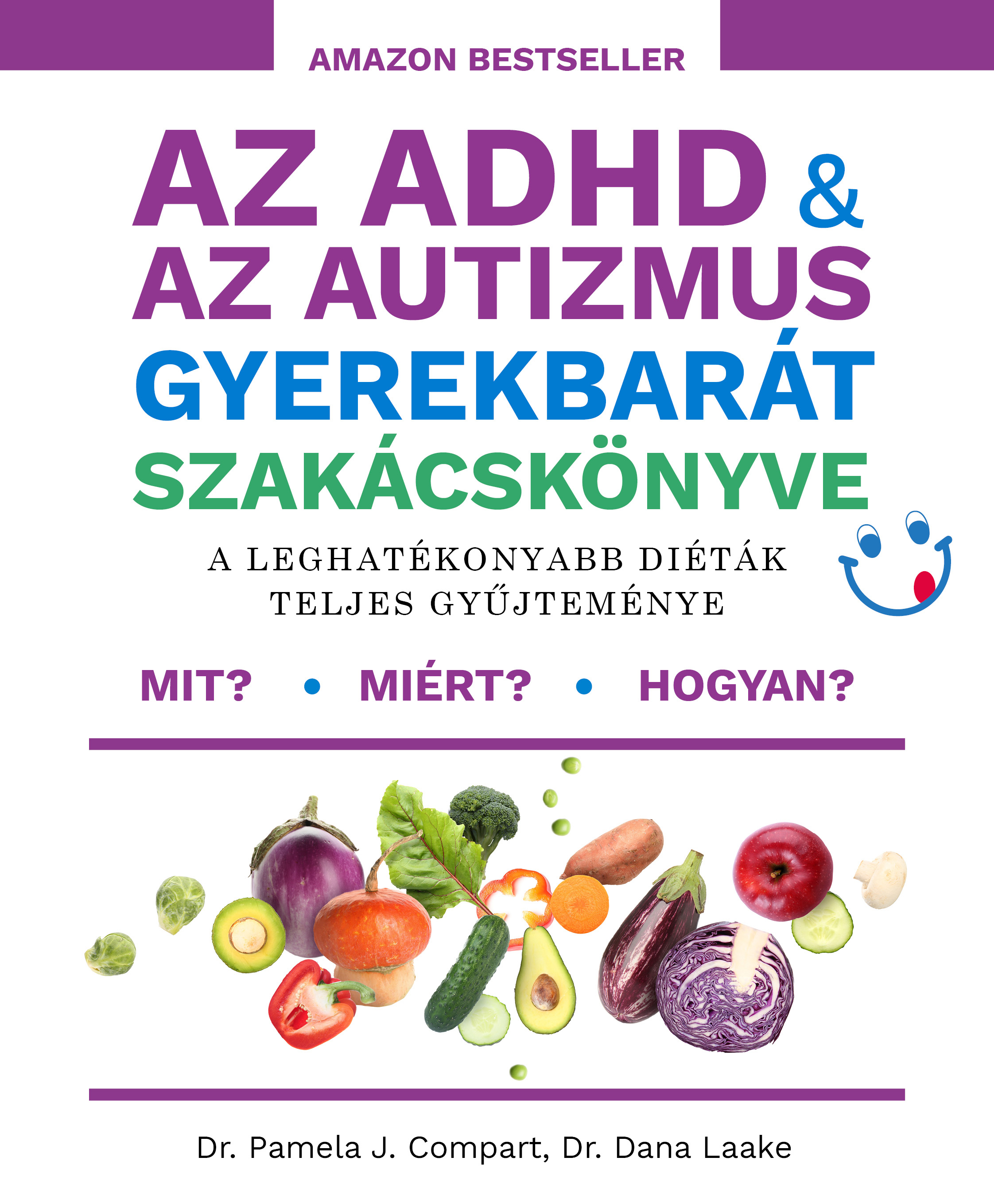 Dana Laake-Pamela J. Compart - Az ADHD & az autizmus gyerekbarát szakácskönyve