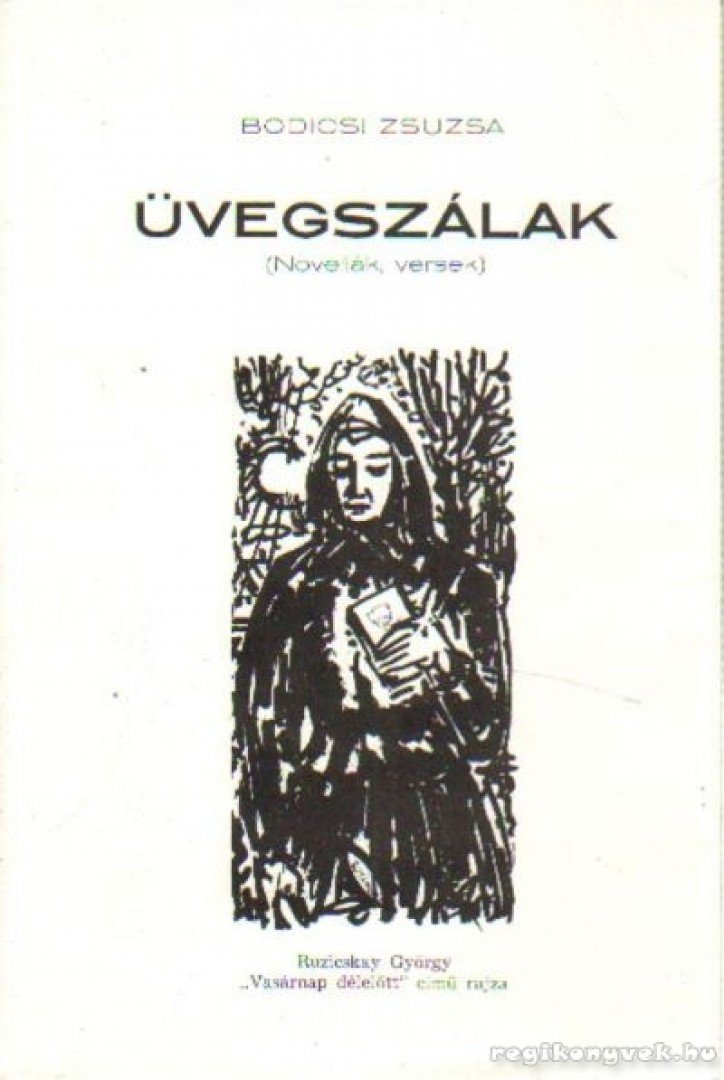Bodicsi Zsuzsa - Üvegszálak [antikvár]