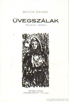 Bodicsi Zsuzsa - Üvegszálak [antikvár]