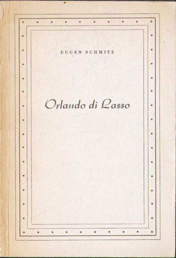 Eugen Schmitz - Orlando di Lasso [antikvár]