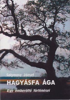 Solymosy József - Hagyásfa ága [antikvár]