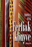 Thomas Fink - Férfiak könyve [antikvár]