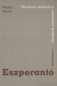 BAGHY GYULA - Eszperantó nyelvkönyv [antikvár]