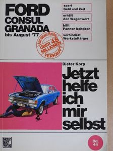 Dieter Korp - Jetzt helfe ich mir selbst - Ford Consul/Ford Granada [antikvár]