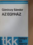 Gánóczy Sándor - Az Egyház [antikvár]